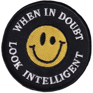 PAT-WHEN IN DOUBT LOOK INTELLIGENT (DX26)